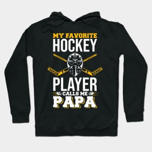 My Favorite Hockey Player Calls Me Papa Ice Hockey Lover Hoodie